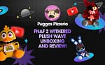 Puggos-Pizzeria-FNAF-2-WITHERED-PLUSH-WAVE-UNBOXING-AND-REVIEW!